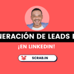 Maximiza tus resultados con las mejores estrategias de generación de leads en Linkedin