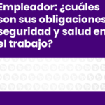 Responsabilidades empleadores en seguridad laboral: ¿Qué hacer?